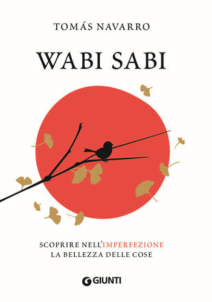 copertina Wabi Sabi. Scoprire nell'imperfezione la bellezza delle cose