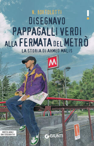 copertina Disegnavo pappagalli verdi alla fermata del metrò. La storia di Ahmed Malis