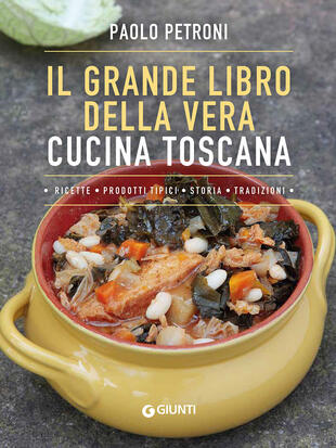 copertina Il grande libro della vera cucina toscana