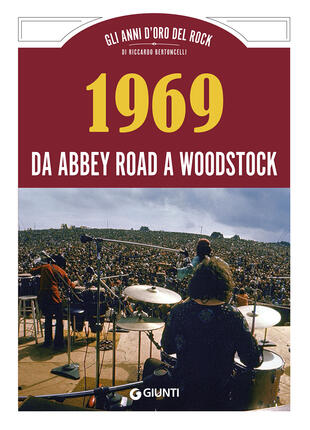 copertina 1969 da Abbey Road a Woodstock