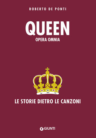copertina Queen. Opera omnia. Le storie dietro le canzoni