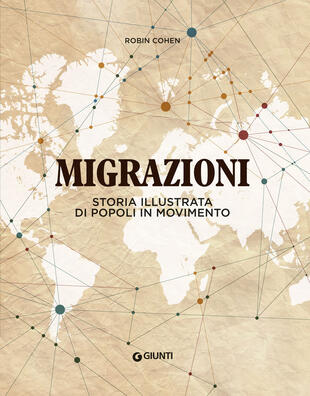 copertina Migrazioni. Storia illustrata di popoli in movimento