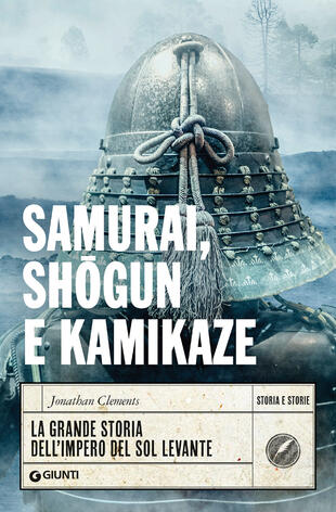 copertina Samurai, shogun e kamikaze. La grande storia dell'impero del Sol Levante