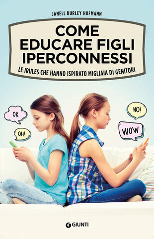 copertina Come educare figli iperconnessi. Le iRules che hanno ispirato migliaia di genitori