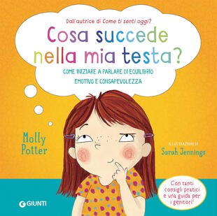 copertina Cosa succede nella mia testa? Come iniziare a parlare di equilibrio emotivo e consapevolezza. Ediz. a colori