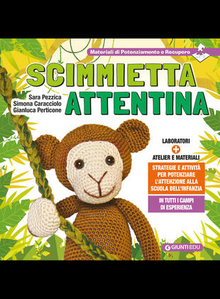 copertina Scimmietta attentina. Strategie e attivit&agrave; per potenziare l'attenzione alla Scuola dell'Infanzia