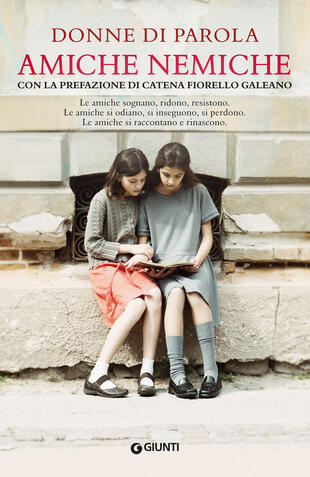 copertina Amiche nemiche. Le amiche sognano, ridono, resistono. Le amiche si odiano, si inseguono, si perdono. Le amiche si raccontano e rinascono