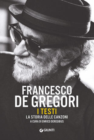 copertina Francesco De Gregori. I testi. La storia delle canzoni