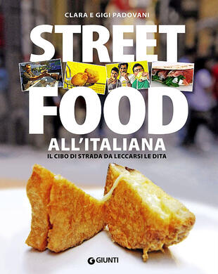 copertina Street food all'italiana. Il cibo di strada da leccarsi le dita