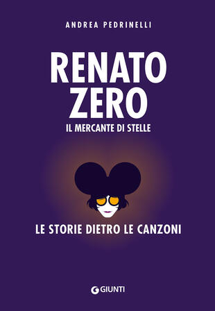 copertina Renato Zero. Il mercante di stelle. La storia dietro le canzoni