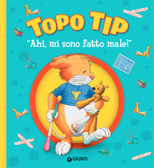 copertina Ahi, mi sono fatto male! Topo Tip. Ediz. illustrata