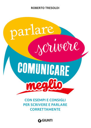 copertina Parlare scrivere comunicare meglio. Con esempi e consigli per scrivere e parlare correttamente
