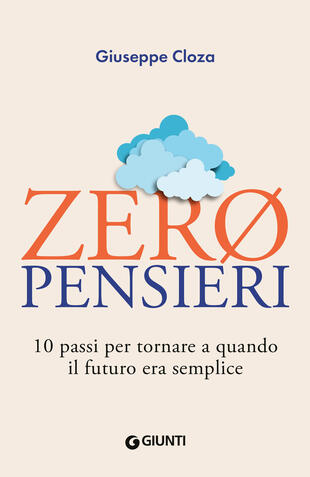 copertina Zero pensieri. 10 passi per tornare a quando il futuro era semplice