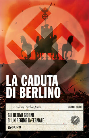 copertina La caduta di Berlino. Gli ultimi giorni di un regime infernale