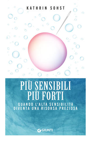 copertina Più sensibili più forti. Quando l'alta sensibilità diventa una risorsa preziosa