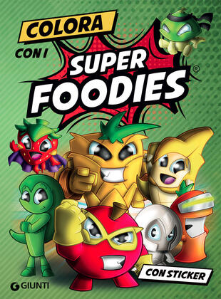copertina Colora con i Super Foodies. Con adesivi. Ediz. a colori