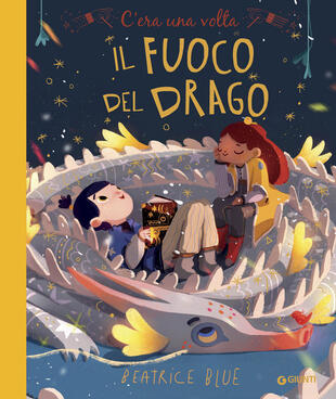 copertina C'era una volta il fuoco del drago. Ediz. a colori