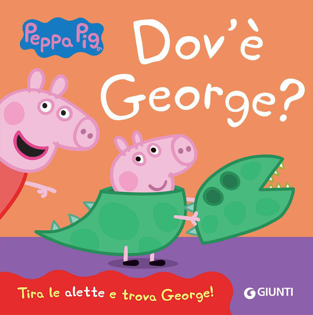 Dov'è George? Peppa Pig. Ediz. a colori di D'Achille Silvia - Il Libraio