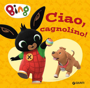 copertina Ciao, cagnolino! Bing. Ediz. a colori
