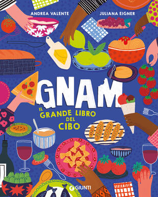 copertina Gnam. Il grande libro del cibo. Ediz. a colori