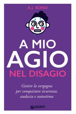 copertina A mio agio nel disagio. Gestire la vergogna per conquistare sicurezza, audacia e autostima