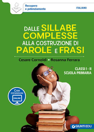 copertina Dalle sillabe complesse alla costruzione di parole e frasi. Classi 1ª e 2ª scuola primaria. Con espansione online