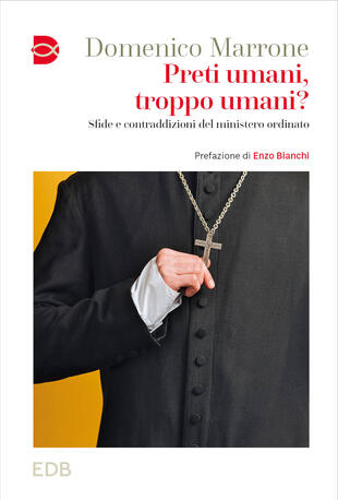 copertina Preti umani, troppo umani? Sfide e contraddizioni del ministero ordinato