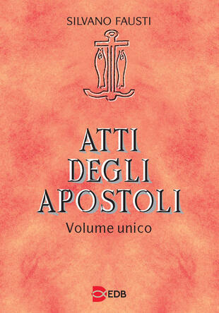copertina Atti degli apostoli. Volume unico