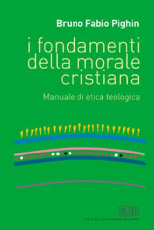 copertina I fondamenti della morale cristiana. Manuale di etica teologica