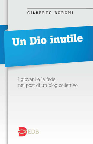 copertina Un Dio inutile. I giovani e la fede nei post di un blog collettivo