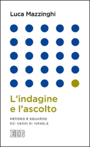 copertina L'indagine e l'ascolto. Metodo e sguardo dei saggi di Israele