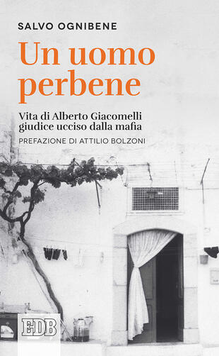 copertina Un uomo perbene. Vita di Alberto Giacomelli, giudice ucciso dalla mafia