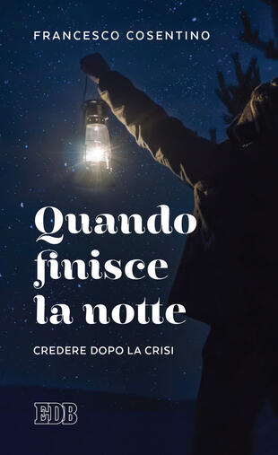 copertina Quando finisce la notte. Credere dopo la crisi