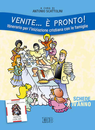copertina Venite... È pronto! Itinerario per l'iniziazione cristiana con le famiglie. Quarto anno. Schede