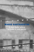 Passeggiata poetica con Mario Santagostini, autore del "Libro della lettera arrivata, e mai partita"