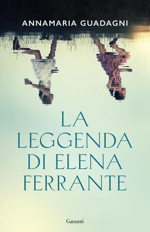 copertina La leggenda di Elena Ferrante