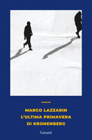 Marco Lazzarin presenta "L'ultima primavera di Kronenberg" a Verona