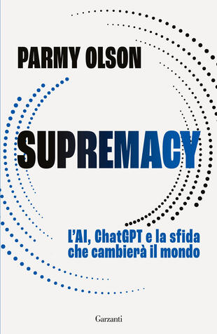 copertina Supremacy. L’AI, ChatGPT e la sfida che cambierà il mondo
