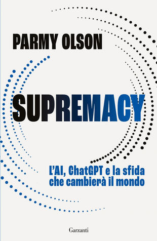copertina Supremacy. L’AI, ChatGPT e la sfida che cambierà il mondo