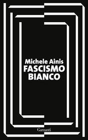 copertina Fascismo bianco