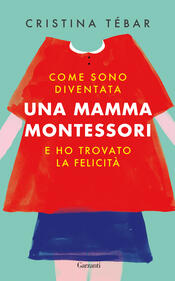copertina Come sono diventata una mamma Montessori e ho trovato la felicità