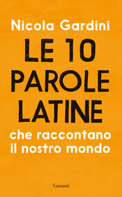 copertina Le 10 parole latine che raccontano il nostro mondo