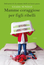 copertina Mamme coraggiose per figli ribelli