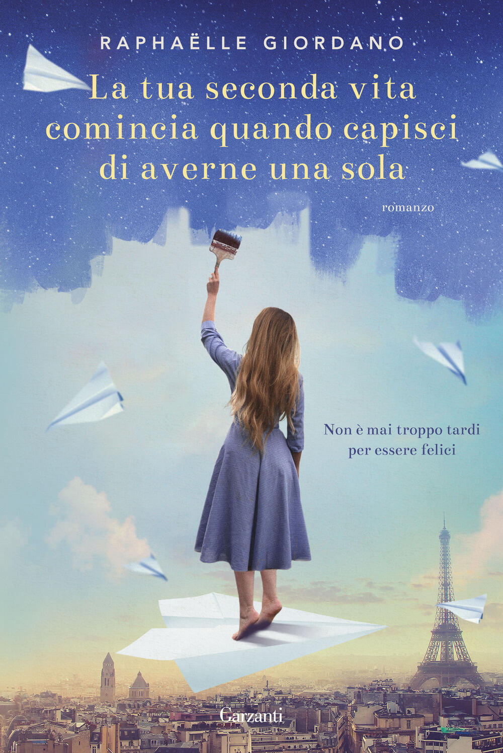 La tua seconda vita comincia quando capisci di averne una sola di  Raphaëlle Giordano - Cartonato - NARRATORI MODERNI - Il Libraio