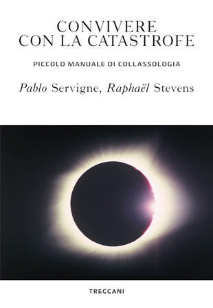 copertina Convivere con la catastrofe. Piccolo manuale di collassologia