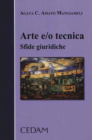 copertina Arte e/o tecnica. Sfide giuridiche