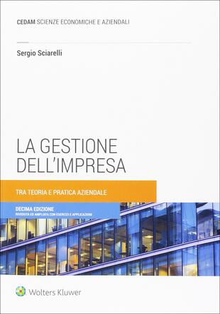 copertina La gestione dell'impresa. Tra teoria e pratica aziendale