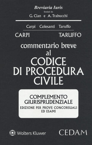 copertina Commentario breve al codice di procedura civile. Complemento giurisprudenziale. Edizione per prove concorsuali ed esami