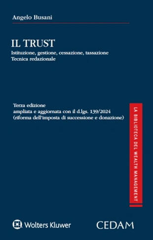 copertina Il Trust. Istituzione, gestione, cessazione, tassazione, tecnica redazionale
