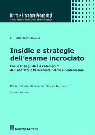 copertina Insidie e strategie dell'esame incrociato. Con le linee guida e il vademecum del laboratorio permanente esame e controesame